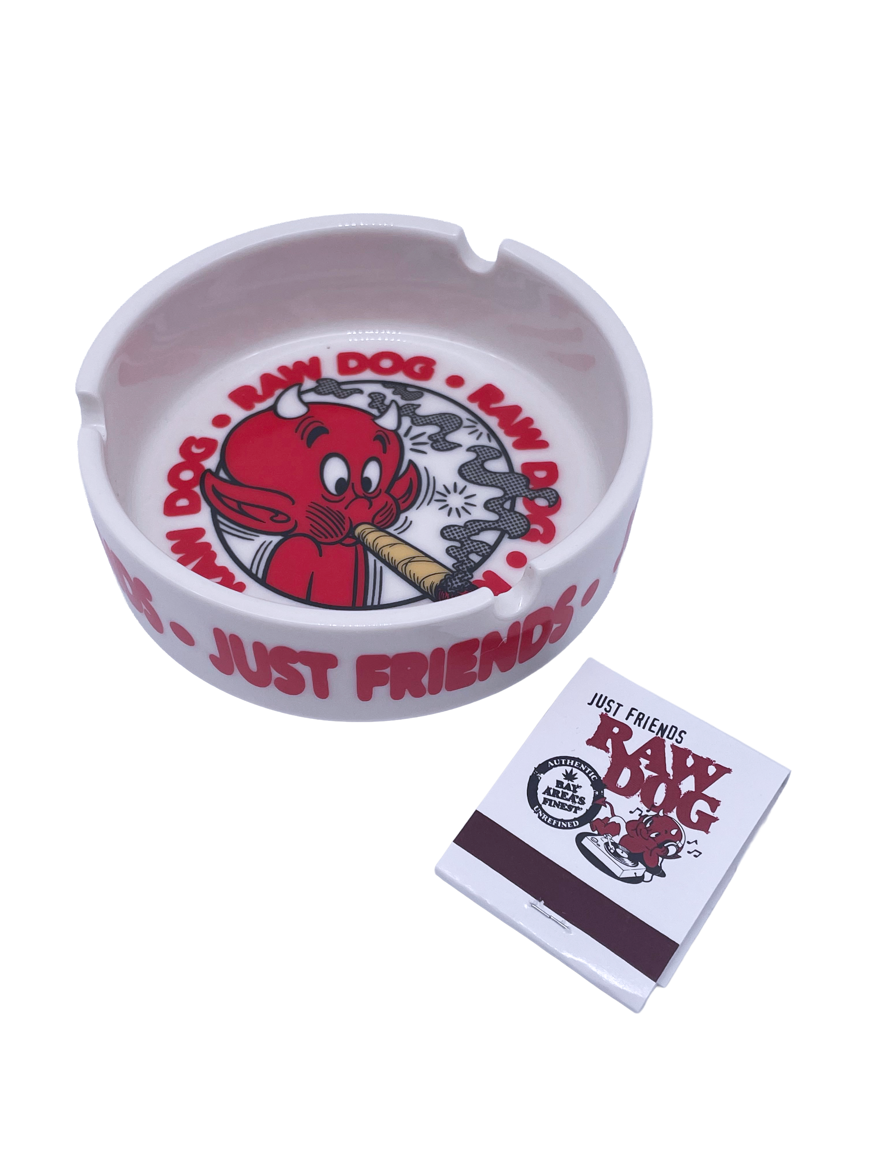 RAW DOG ASHTRAY – JUST FRIENDS