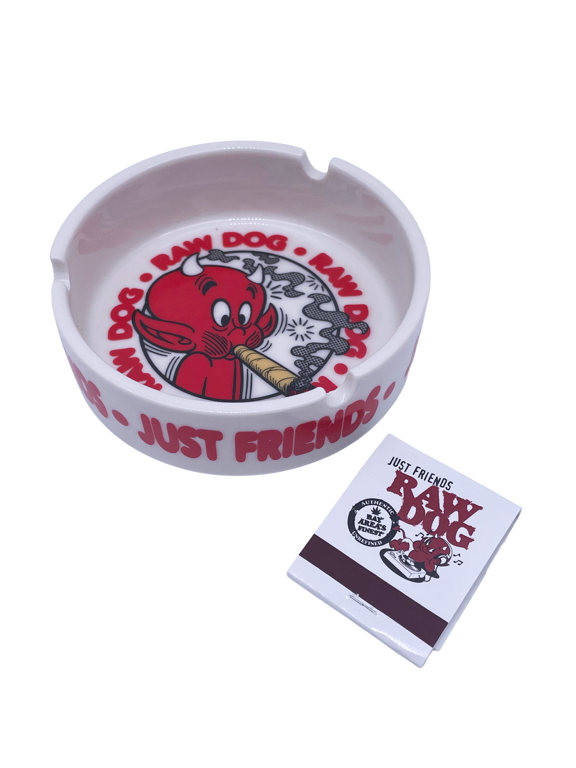 RAW DOG ASHTRAY – JUST FRIENDS